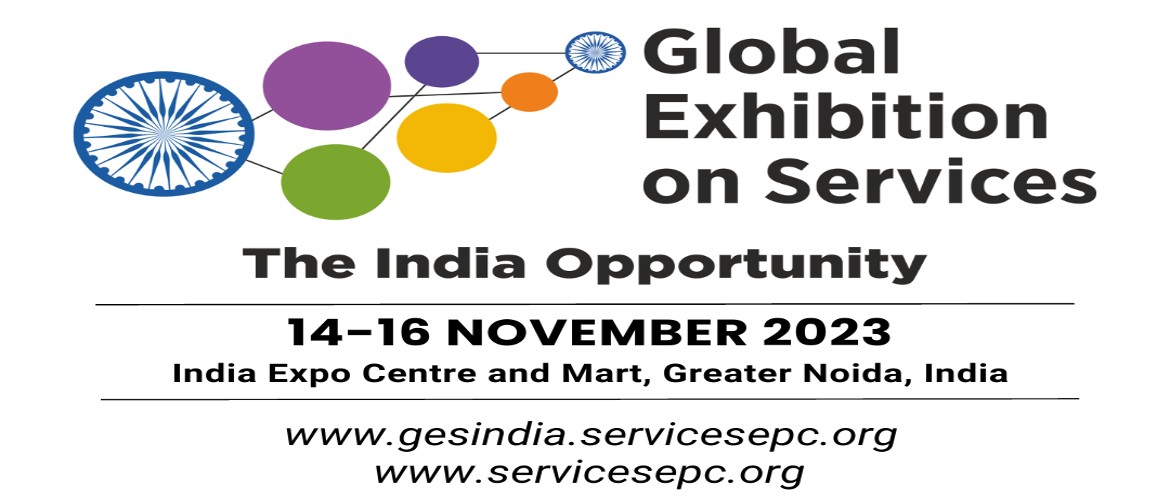  Global Exhibition on Services(GES)-2023  during 14-16th November 2023 at IEML, Greater Noida, NCR
